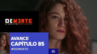 Demente​ / Avance Capítulo 85 / Mega