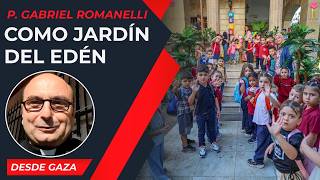 Like the Garden of Eden [Sep 24] - Christians in Gaza - Fr. Gabriel Romanelli