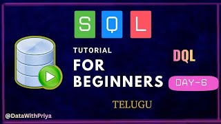 SQL Tutorial -Day 6| SQL in Telugu|SQl DQL 
