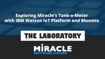 Exploring Miracle’s Tank-o-Meter with IBM Watson IoT Platform and Bluemix | The Laboratory