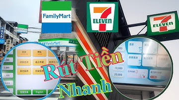 Cách Rút Tiền Tại Cây ATM Trong Cửa Hàng Tiện Lợi 7-ELEVEN Và FAMILY MART Ở Đài Loan | VBN Official
