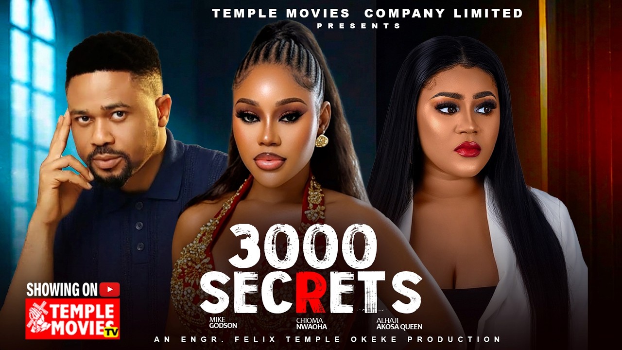3000 SECRETS  - CHIOMA NWAOHA, MIKE GODSON, ALHAJI AKOSA 2026 EXCLUSIVE NOLLYWOOD MOVIE
