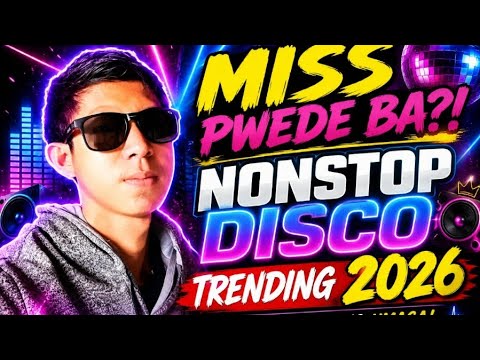 DISCO REMIX MISS PWEDE BA NONSTOP VIRAL SAYAWAN 2026 PANG ROAD TRIP