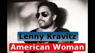 Lenny Kravitz - American Woman (Lyrics/Tradução) Lenny Kravitz - American Woman (Lyrics/Tradução)