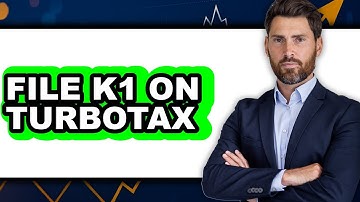 How to File K1 on TurboTax - Full Guide
