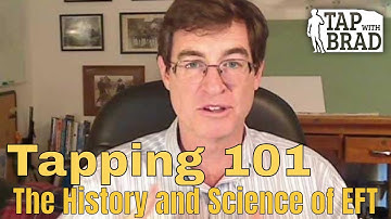 Tapping 101 - History and Science of EFT