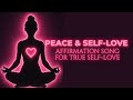 Peace & Self-Love 🌸 | Affirmation Song for True Self-Love