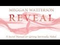 Reveal by Meggan Watterson