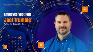 Joel  Trumble Employee Spotlight