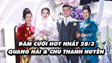 Hình ảnh HOT nhất của Quang Hải và Chu Thanh Huyền, Đám cưới hơn 1 nghìn khách tại Hà Nội