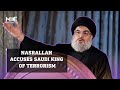 Hasan nasrallah accuses saudi arabia of spreading extremist ideology