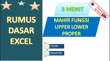 Cara Menggunakan Rumus UPPER-LOWER-PROPER pada Excel [Teori dan Praktek]#UPPER#LOWER#PROPER#Excel