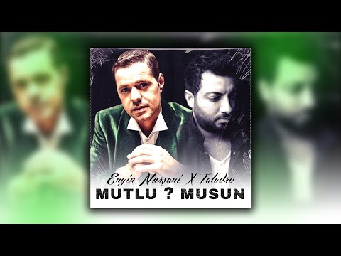 Engin Nurşani X Taladro - MUTLU MUSUN ? (mixed by Kezer Prod) prod by. Anonim