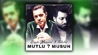 Engin Nurşani X Taladro - MUTLU MUSUN ? (mixed by Kezer Prod) prod by. Anonim