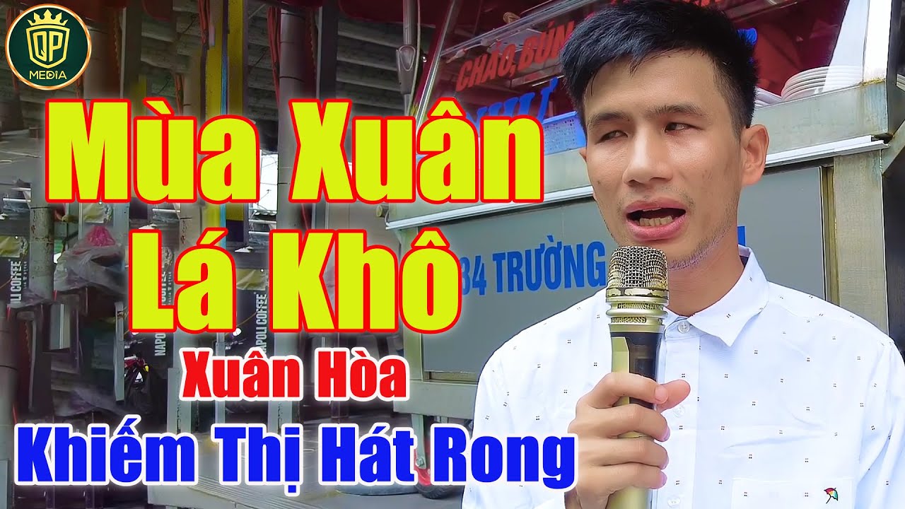 Mùa Xuân Lá Khô - Giọng Ca Của Anh Trai Khiếm Thị Làm Lay Động Triệu Trái Tim | Xuân Hòa