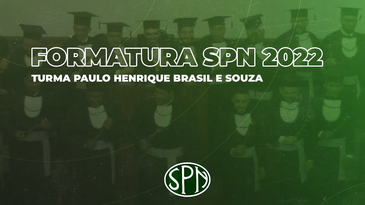 formatura-spn-2022-turma-paulo-henrique-brasil-e-souz-youtube