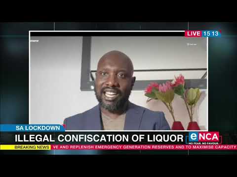 SA Lockdown | Illegal confiscation of liquor