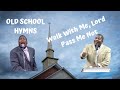 Old School Hymns-Walk With Me Lord & Pass Me Not-E Dewey Smith Jr