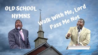 Video thumbnail of "Old School Hymns-Walk With Me Lord & Pass Me Not-E Dewey Smith Jr"