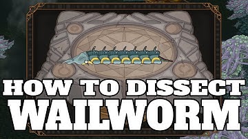 How to dissect Wailworm | Artificer: Science of Magic