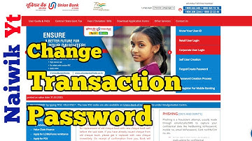 How to change Union Bank Net-Banking Transaction password