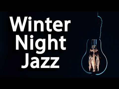 Winter Night JAZZ - Relax Winter Smooth Piano Jazz - Mellow Instrumental Chill Out Music