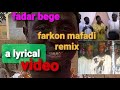 Fadar Bege FARKON MAFADI MUSDAFA ZILJUDI REMIX Fadarlyrics77