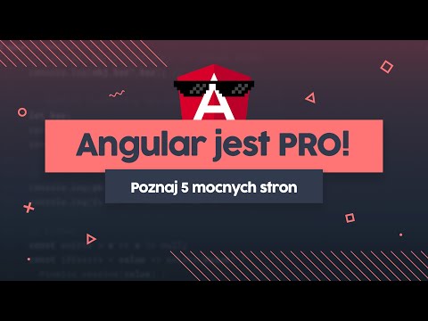 Angular jest PRO! Poznaj 5 mocnych stron tego frameworka