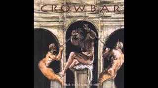 Crowbar - Time Heals Nothing - 1995 (full album)