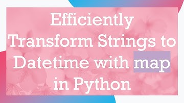 Efficiently Transform Strings to Datetime with map in Python
