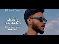 EW Rahul Main Na Raha Official Music Video Latest Hindi Song 2025 EW Rahul Main Na Raha Official Music Video Latest Hindi Song 2025