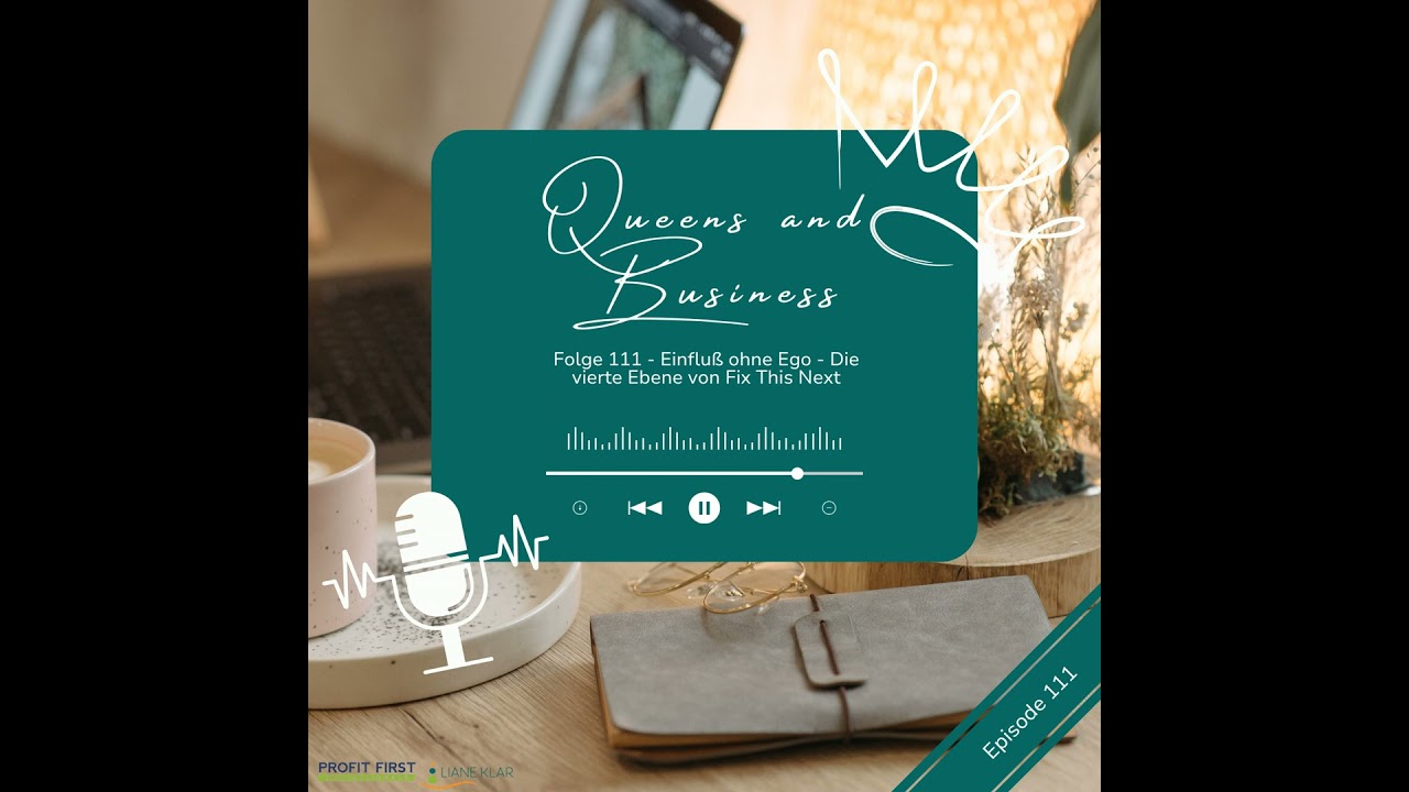 Einfluß ohne Ego - Die vierte Ebene von Fix This Next | QnB 111