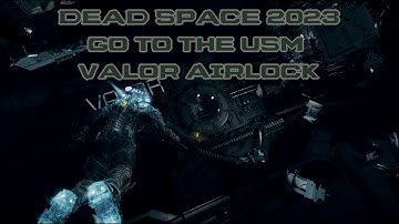 Dead Space 2023 – Part 62 – Go to the USM Valor Airlock