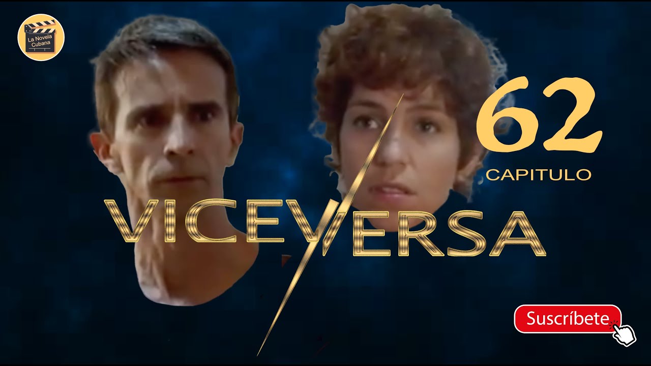 ⁣Telenovela Cubana Viceversa Capitulo 62 Completo - Viceversa Capitulo 62 - La Novela Cubana Capitulo