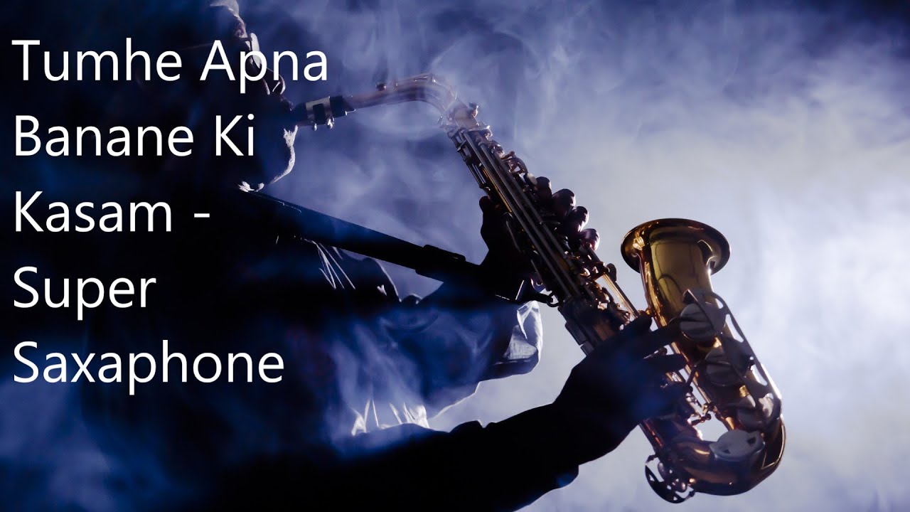 Tumhe Apna Banane Ki Kasam  Sadak  Super Saxophone Cover