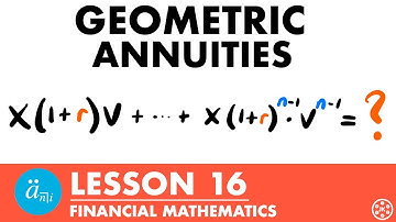 Geometric Annuities | Exam FM  | Financial Mathematics Lesson 16 - JK Math