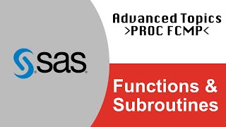 Advanced SAS - PROC FCMP for writing your own functions and subroutines