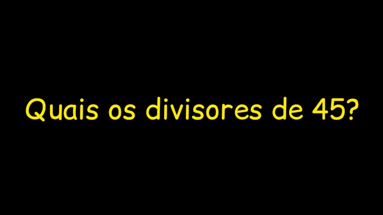 Quais Os Divisores De 45