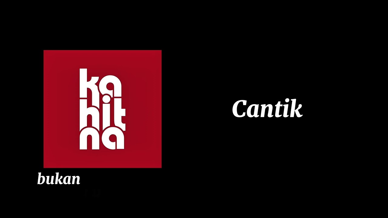 Kahitna - Cantik Lirik Lagu