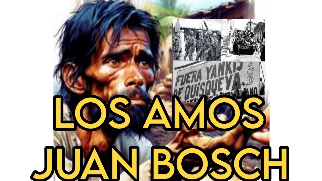 Mi resumen: Los Amos de Juan Bosch - YouTube