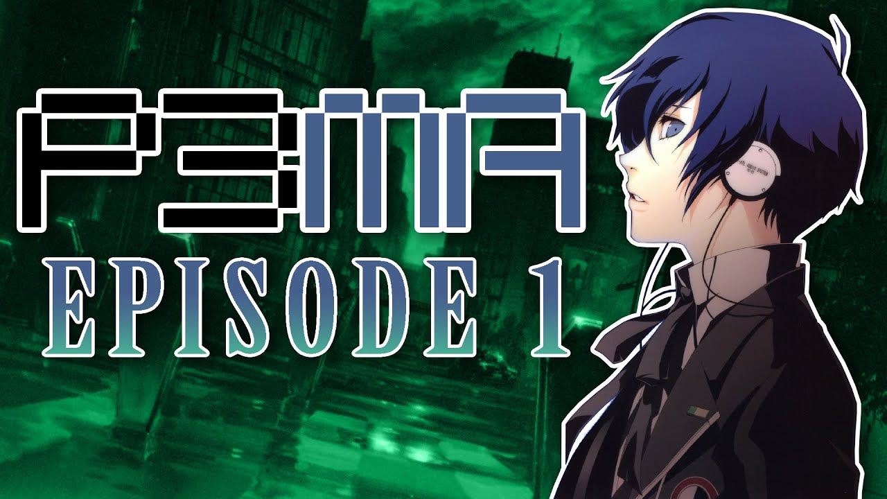 Persona 3: Machinabridged (P3MA) - Episode 01 | SleepySouls