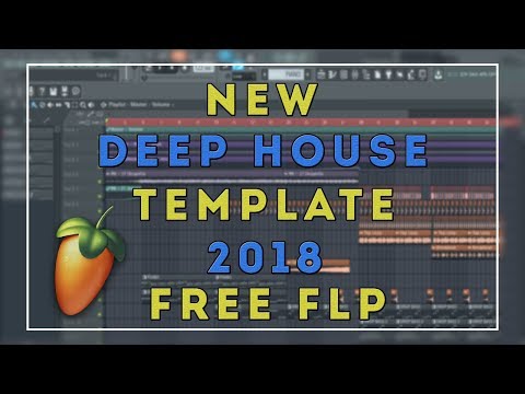 New Deep House Template 2018 (FREE FLP) [With Presets]