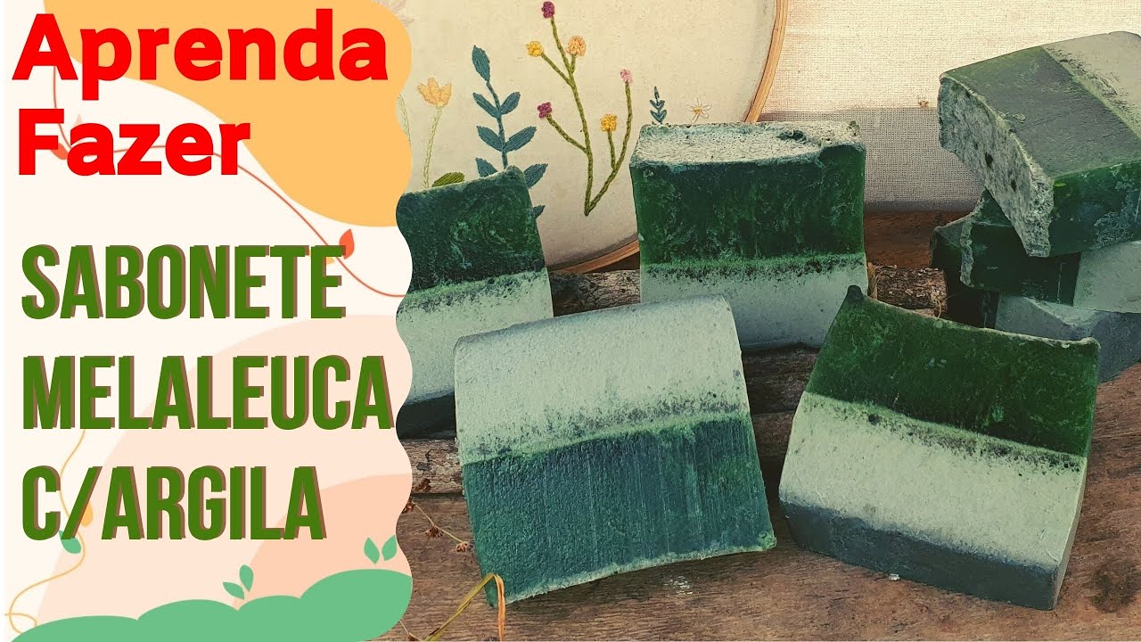 Sabonete de Melaleuca e Argila Verde - um excelente antisséptico natural!