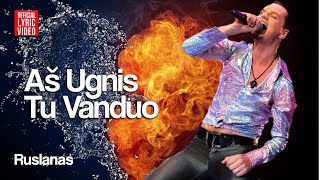 Ruslanas Kirilkinas - Aš Ugnis, Tu Vanduo (Official Lyric Video). Lietuviškos Dainos