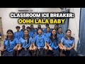 ICE BREAKER #10: OOHH LALA BABY ACTION SONG