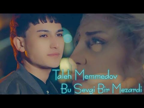 Taleh Memmedov - Bu Sevgi Bir Mezardi 2022 ( Seni Yaziram)