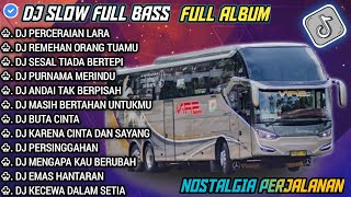 DJ SLOW FULL BASS TERBARU NEW ALBUM • PERCERAIAN LARA • REMEHAN ORANG TUAMU | DJ TIKTOK TERBARU 2025