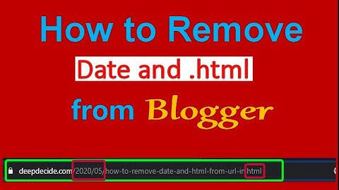 How To Remove Date and Html From Blogger Post url ?