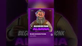 Bilgecan Dede Phonk