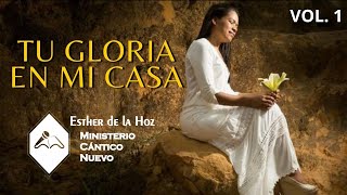 Video thumbnail of "06 - TU GLORIA EN MI CASA -(canción de familia)- ESTHER DE LA HOZ"